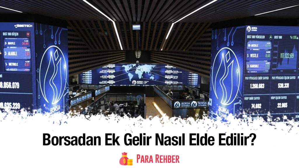 Borsadan Ek Gelir Nasıl Elde Edilir?