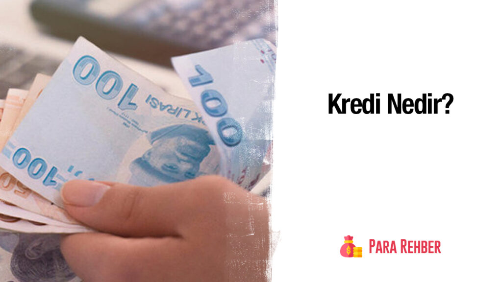 Kredi Nedir?