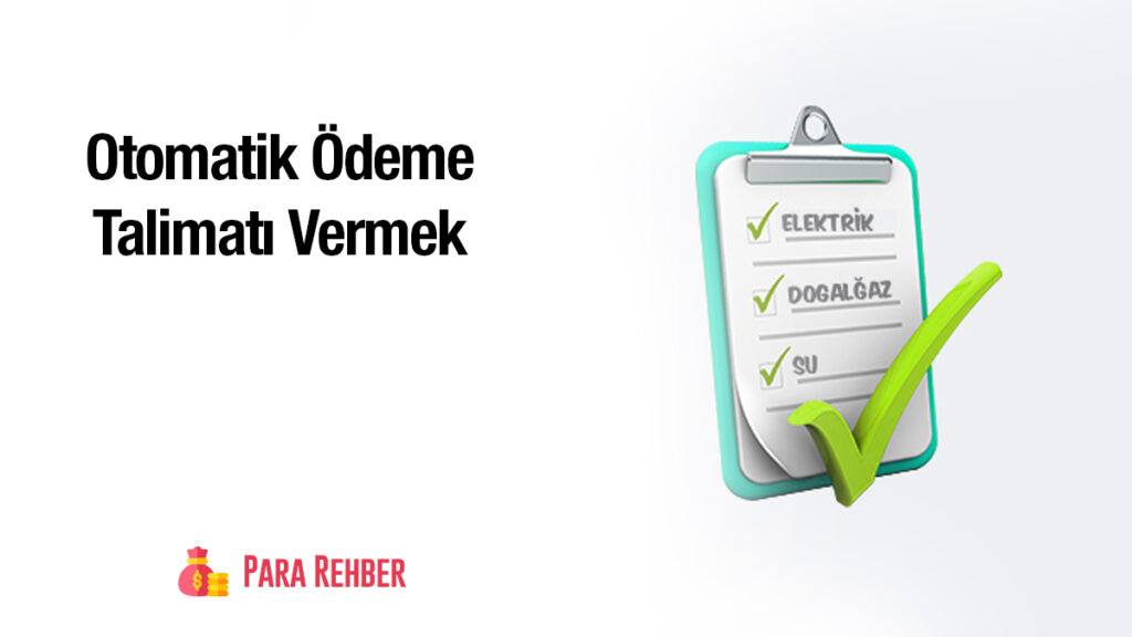 Otamatik Ödeme Talimatı Vermek