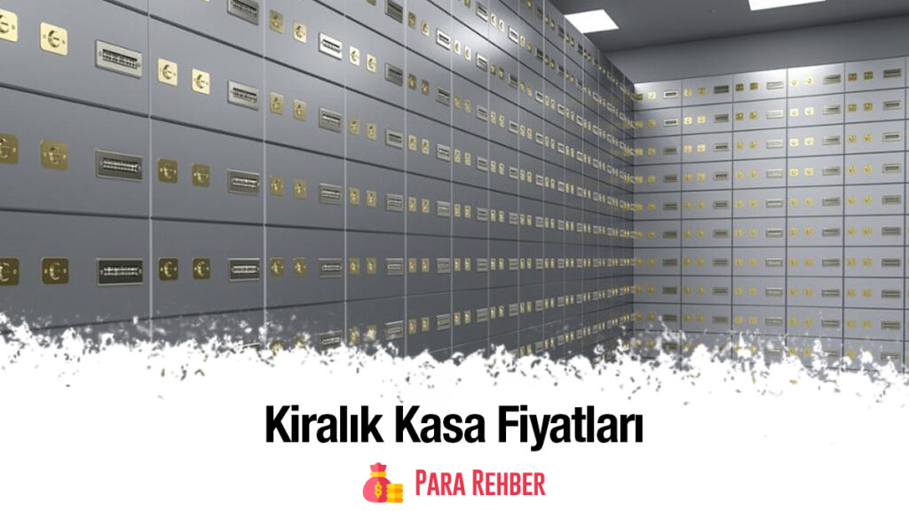 Kiralık Kasa Fiyatları