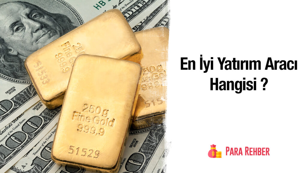 2022 Yılının En İyi Yatırım Aracı Hangisi ?