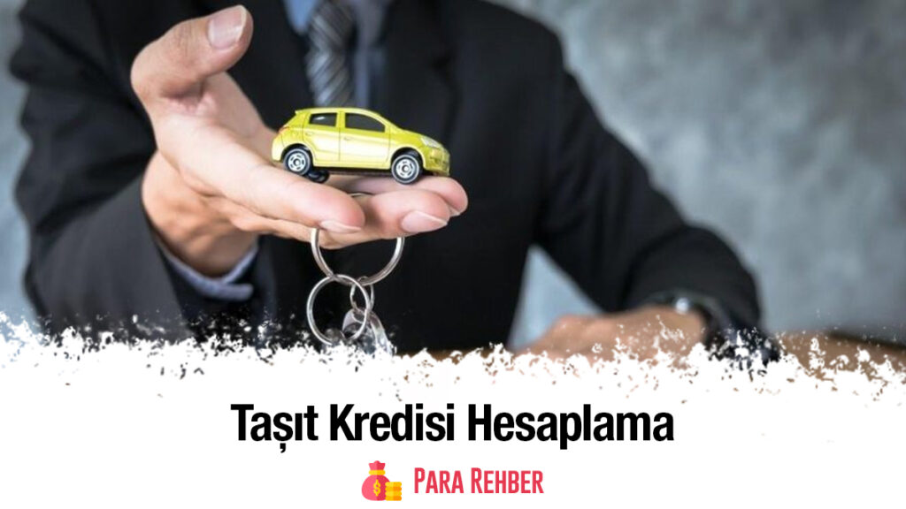 Taşıt Kredisi Hesaplama
