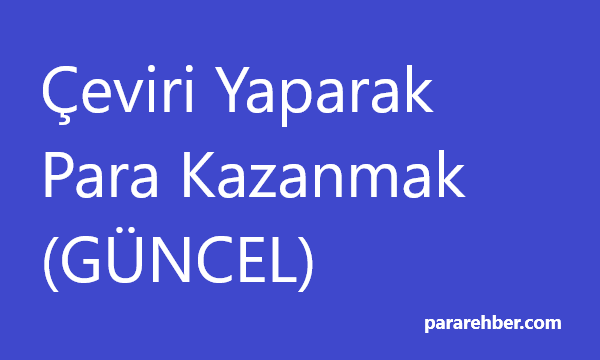 Çeviri Yaparak Para Kazanma (GÜNCEL)