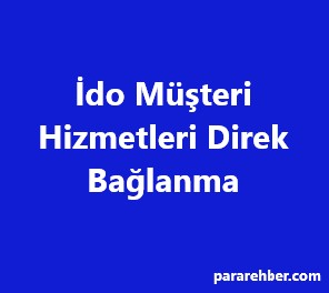 İdo Müşteri Hizmetleri Direk Bağlanma, Müşteri Hizmetleri